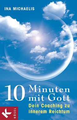 10 Minuten mit Gott von Michaelis,  Ina