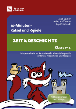 10-Minuten-Rätsel und -Spiele Zeit & Geschichte von Becker,  Julia, Hoffmann,  Anika, Reinhardt,  Fay