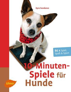 10-Minuten-Spiele für Hunde von Sundance,  Kyra