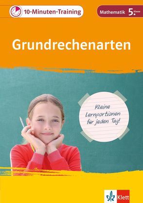 Klett 10-Minuten-Training Mathematik Grundrechenarten 5. Klasse