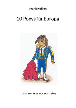 10 Ponys für Europa von Kollien,  Frank