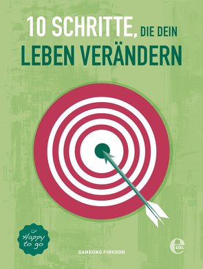 10 Schritte, die dein Leben verändern von Krabbe,  Wiebke, Pinkoon,  Damrong