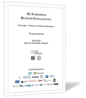 10. Symposium Business Intelligence von Becker,  Thomas, Freyburger,  Klaus, Lehmann,  Peter, Seufert,  Andreas