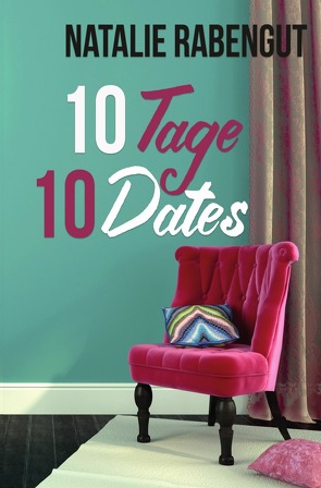 10 Tage, 10 Dates von Rabengut,  Natalie