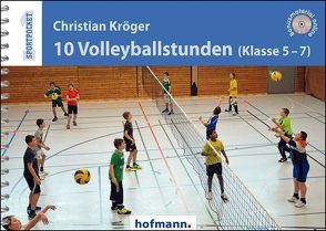 10 Volleyballstunden (Klasse 5-7) von Kröger,  Christian