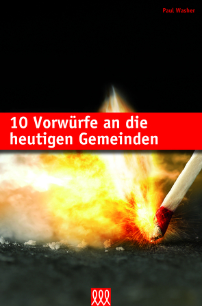 10 Vorwürfe an die heutigen Gemeinden von Washer,  Paul