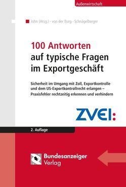 100 Antworten auf typische Fragen im Exportgeschäft von John,  Klaus, Schnägelberger,  Karlheinz, von der Burg,  Holger