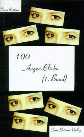 100 Augen-Blicke von Reiterer,  Carin