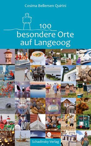 100 besondere Orte auf Langeoog von Bellersen Quirini,  Cosima, Loeper,  Ulrich