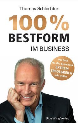 100% Bestform im Business von Schlechter,  Thomas