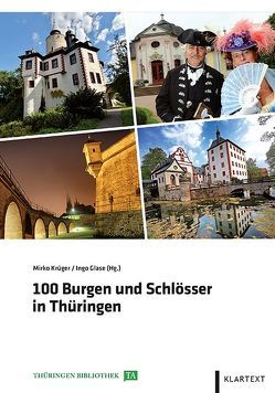 100 Burgen und Schlösser in Thüringen von Glase,  Ingo, Krüger,  Mirko