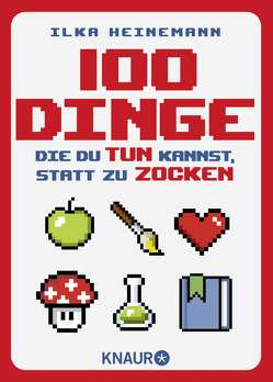 100 Dinge, die du tun kannst, statt zu zocken von Heinemann,  Ilka