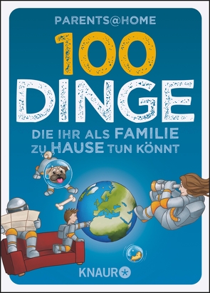 100 Dinge, die ihr als Familie zu Hause tun könnt von Parents@Home