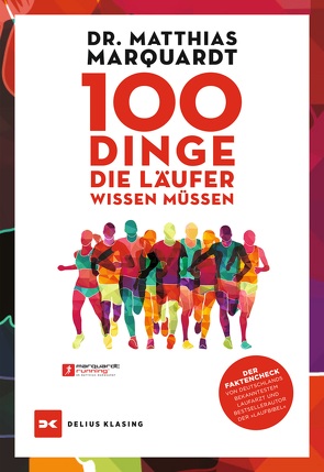 100 Dinge, die Läufer wissen müssen von Marquardt,  Dr. Matthias