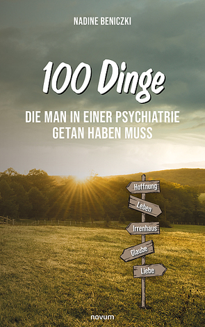 100 Dinge, die man in einer Psychiatrie getan haben muss von Beniczki,  Nadine