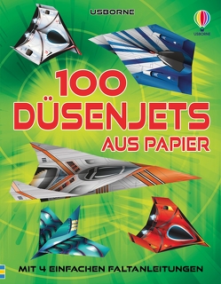 100 Düsenjets aus Papier von Cordeiro,  Rodrigo, Daviz,  Paul, Maclaine,  James, Tudor,  Andy