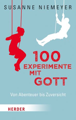 100 Experimente mit Gott von Niemeyer,  Susanne