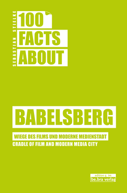 100 Facts about Babelsberg von Stielke,  Sebastian