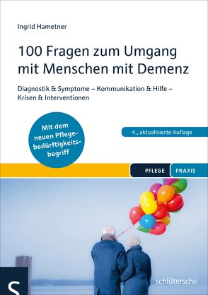 100 Fragen zum Umgang mit Menschen mit Demenz von Hametner,  Ingrid