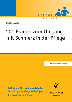 100 Fragen zum Umgang mit Schmerz in der Pflege von Kreße,  Heide