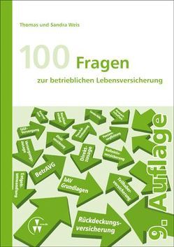 100 Fragen zur betrieblichen Lebensversicherung von Weis,  Sandra, Weis,  Thomas