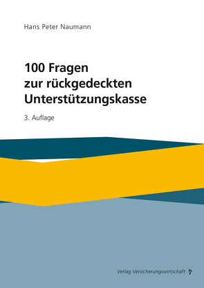 100 Fragen zur rückgedeckten Unterstützungskasse von Naumann,  Hans-Peter