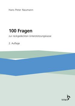 100 Fragen zur rückgedeckten Unterstützungskasse von Naumann,  Hans-Peter