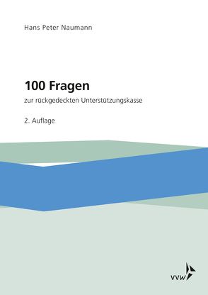 100 Fragen zur rückgedeckten Unterstützungskasse von Naumann,  Hans-Peter