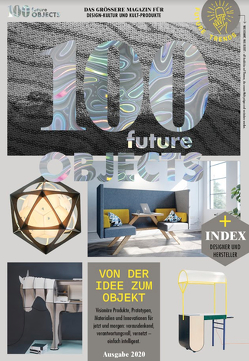 100 Future Objects von Benkeser,  Christoph, Czejka,  Erik, Herms,  Ralf, Hötzl,  Manuela, Lau,  Chloe, Putz,  Michaela, Schaberl,  Rosa, Stiny,  Theresa, Vorkauf,  Karla