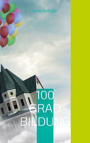 100 Grad Bildung von Nafziger,  René