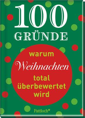 100 Gründe, warum Weihnachten total überbewertet wird von Thorer,  Ann