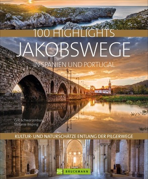 100 Highlights Jakobswege in Spanien und Portugal von Bisping,  Stefanie, Schwarzenburg,  Grit