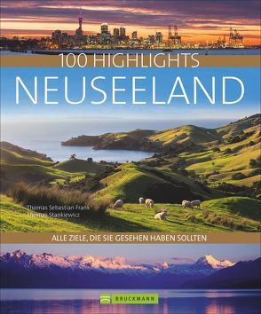 100 Highlights Neuseeland von Frank,  Thomas Sebastian, Stankiewicz,  Thomas