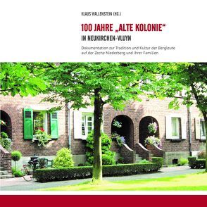 100 Jahre „Alte Kolonie“ in Neukirchen-Vluyn von Wallenstein,  Klaus