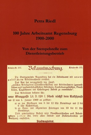 100 Jahre Arbeitsamt Regensburg 1900-2000 von Riedl,  Petra, Walzel,  Hans W