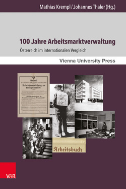 100 Jahre Arbeitsmarktverwaltung von Chiavacci,  David, Fassmann,  Heinz, Krempl,  Mathias, Münzel,  Martin, Pawlowsky,  Verena, Prutsch,  Ursula, Rathkolb,  Oliver, Reiter-Zatloukal,  Ilse, Schulz,  Ulrike, Spattini,  Silvia, Talos,  Emmerich, Thaler,  Johannes, Vana,  Irina, Wendelin,  Harald