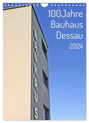 100 Jahre Bauhaus Dessau (Wandkalender 2024 DIN A4 hoch), CALVENDO Monatskalender von Marutschke,  Andreas