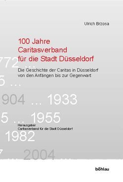 100 Jahre Caritasverband für die Stadt Düsseldorf von Brzosa,  Ulrich