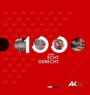 100 Jahre echt. gerecht. von Arbeiterkammer Kärnten