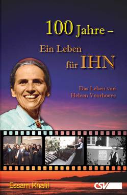 100 Jahre – Ein Leben für IHN von Heinemann,  Carl-David, Khalil,  Essam