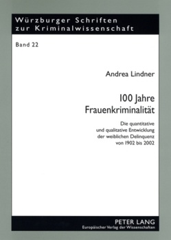 100 Jahre Frauenkriminalität von Lindner,  Andrea