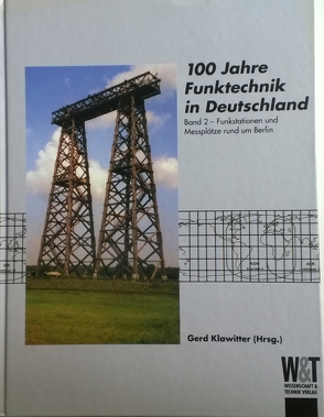 100 Jahre Funktechnik in Deutschland von Berndt,  Joachim, Graaff,  Jürgen, Herold,  Klaus, Klawitter,  Gerd