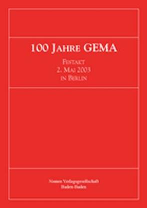 100 Jahre GEMA von Kreile,  Reinhold