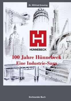 100 Jahre Hünnebeck von Dr. Flüggen,  Christiane, Dr. Grewing,  Wilfried, Hayes,  Bill, Hemberger,  Martin, Hünnebeck,  Sabine, Hünnebeck-Guidetti,  Katrin, Mäfers,  Ulrich