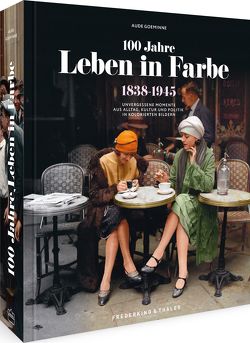 100 Jahre Leben in Farbe von Goeminne,  Aude, Wend,  Cornelia