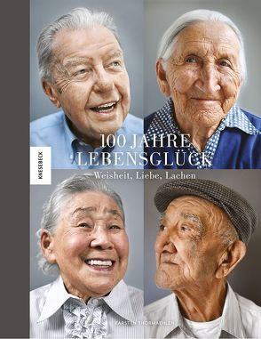 100 Jahre Lebensglück von Kleis,  Constanze, Maack,  Karin, Palkot,  Ed, Thormaehlen,  Karsten