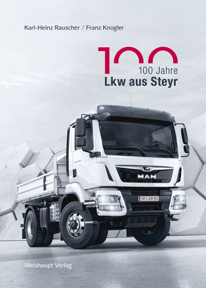 100 Jahre Lkw aus Steyr von Knogler,  Franz, Rauscher,  Karl-Heinz