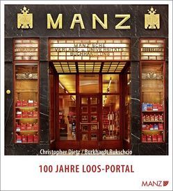 100 Jahre Loos-Portal der Buchhandlung Manz von Dietz,  Christopher, Rukschcio,  Burkhardt