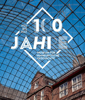 100 Jahre Museum für Hamburgische Geschichte von Czech,  Hans-Jörg, Probst,  Bettina