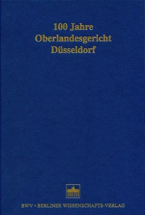 100 Jahre Oberlandesgericht Düsseldorf von Lempertz,  Stefan, Paulsen,  Anne J, Scholten,  Hans J